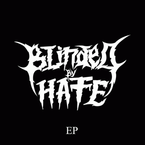 Blinded By Hate : Blinded by Hate